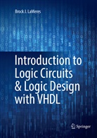 Brock J Lameres, Brock J. Lameres - Introduction to Logic Circuits & Logic Design with VHDL