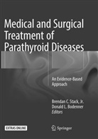 Donald L. Bodenner, Brenda C Stack Jr, Brendan C Stack Jr, L Bodenner, L Bodenner, Brendan C. Stack... - Medical and Surgical Treatment of Parathyroid Diseases