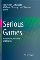 Ralf Dörner, Wolfgang Effelsberg, Wolfgang Effelsberg et al, Stefa Göbel, Stefan Göbel, Josef Wiemeyer - Serious Games