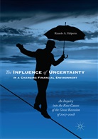 Ricardo A Halperin, Ricardo A. Halperin - The Influence of Uncertainty in a Changing Financial Environment