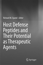 Richard M. Epand, Richar M Epand, Richard M Epand - Host Defense Peptides and Their Potential as Therapeutic Agents