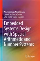 Chip-Hong Chang, Leonel Seabra de Sousa, Amir Sabbagh Molahosseini, Leone Seabra de Sousa, Leonel Seabra de Sousa - Embedded Systems Design with Special Arithmetic and Number Systems