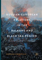 Vsevolod Samokhvalov - Russian-European Relations in the Balkans and Black Sea Region