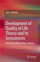 Alex C Michalos, Alex C. Michalos - Development of Quality of Life Theory and Its Instruments