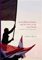 Andreas Krieg - Socio-Political Order and Security in the Arab World