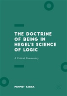 Mehmet Tabak - The Doctrine of Being in Hegel's Science of Logic
