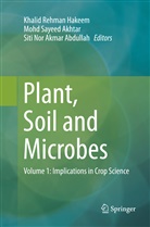 Siti Nor Akmar Abdullah, Mohd Sayeed Akhtar, Khalid Rehman Hakeem, Siti Nor Akmar Abdullah, Moh Sayeed Akhtar, Mohd Sayeed Akhtar - Plant, Soil and Microbes