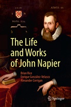Al Corrigan, Alexander Corrigan, Enriqu González-Velasco, Enrique González-Velasco, Bria Rice, Brian Rice - The Life and Works of John Napier
