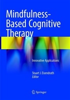 Stuart J. Eisendrath, Stuar J Eisendrath, Stuart J Eisendrath - Mindfulness-Based Cognitive Therapy