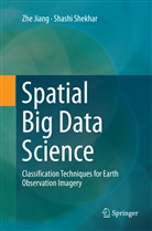 Zh Jiang, Zhe Jiang, Shashi Shekhar - Spatial Big Data Science
