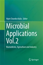 Vipi Chandra Kalia, Vipin Chandra Kalia, Vipin Chandra Kalia - Microbial Applications Vol.2