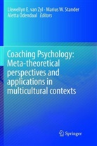 Aletta Odendaal, Marius W. Stander, Llewellyn E. van Zyl, Mariu W Stander, Marius W Stander, Llewellyn E. van Zyl - Coaching Psychology: Meta-theoretical perspectives and applications in multicultural contexts