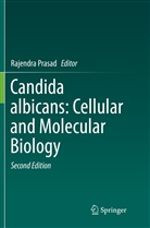 Rajendr Prasad, Rajendra Prasad - Candida albicans: Cellular and Molecular Biology