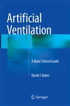 David J Baker, David J. Baker - Artificial Ventilation
