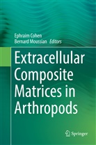Ephrai Cohen, Ephraim Cohen, Moussian, Moussian, Bernard Moussian - Extracellular Composite Matrices in Arthropods
