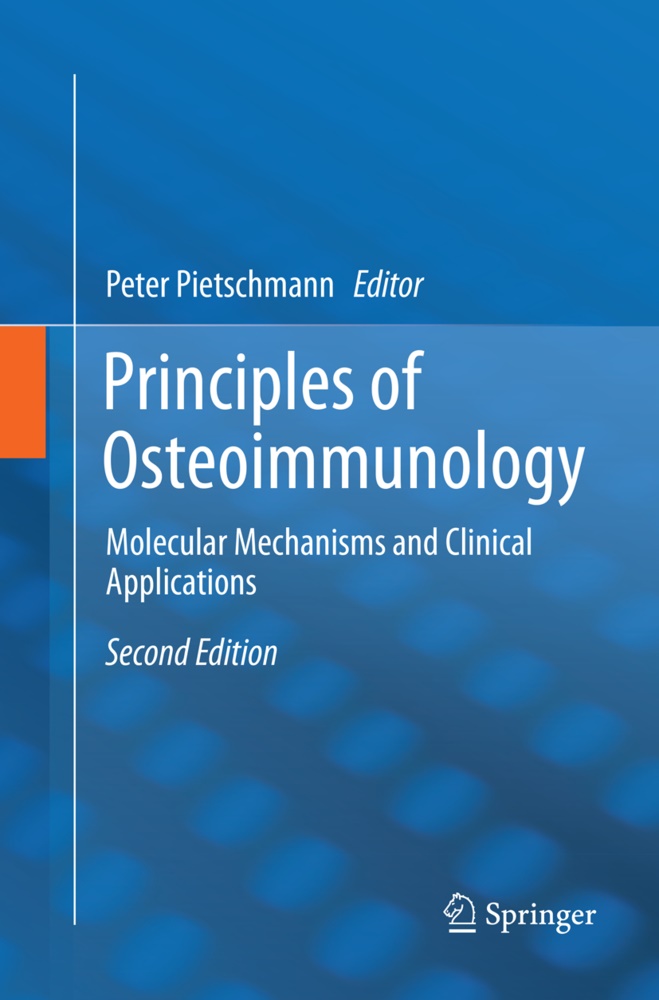 Pete Pietschmann, Peter Pietschmann - Principles of Osteoimmunology - Molecular Mechanisms and Clinical Applications