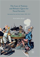 Scott Andrew Keefer - The Law of Nations and Britain's Quest for Naval Security