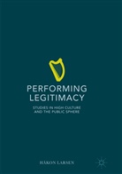 Håkon Larsen - Performing Legitimacy