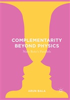 Arun Bala - Complementarity Beyond Physics