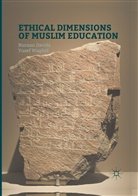 Nuraa Davids, Nuraan Davids, Yusef Waghid - Ethical Dimensions of Muslim Education