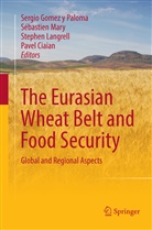 Pavel Ciaian, Sergio Gomez y Paloma, Stephen Langrell, Stephen Langrell et al, Sébastie Mary, Sébastien Mary - The Eurasian Wheat Belt and Food Security