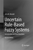 Jerry M Mendel, Jerry M. Mendel - Uncertain Rule-Based Fuzzy Systems