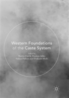 Martin Fárek, Dunki Jalki, Dunkin Jalki, Sufiya Pathan, Sufiya Pathan et al, Prakash Shah - Western Foundations of the Caste System