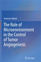 Domenico Ribatti - The Role of Microenvironment in the Control of Tumor Angiogenesis