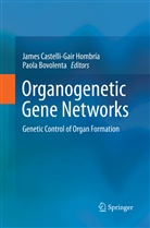 Bovolenta, Bovolenta, Paola Bovolenta, Jame Castelli-Gair Hombría, James Castelli-Gair Hombría - Organogenetic Gene Networks