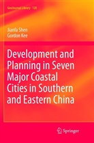 Gordon Kee, Jianf Shen, Jianfa Shen - Development and Planning in Seven Major Coastal Cities in Southern and Eastern China