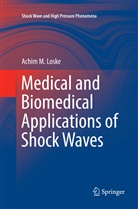Achim M Loske, Achim M. Loske - Medical and Biomedical Applications of Shock Waves
