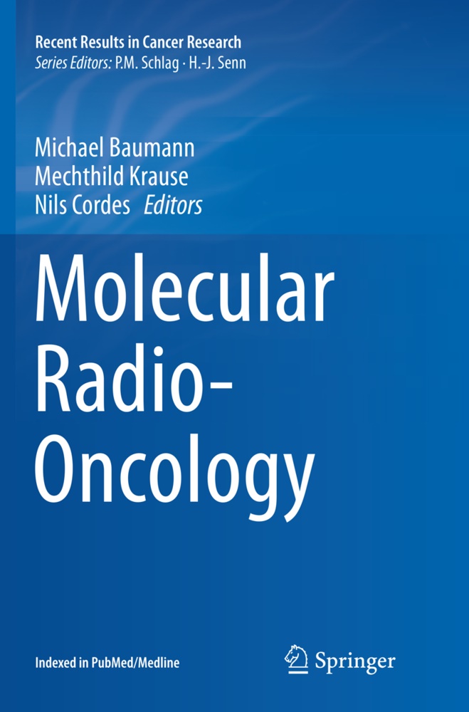 Michael Baumann, Nils Cordes, Mechthil Krause, Mechthild Krause - Molecular Radio-Oncology