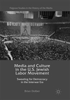 Brian Dolber - Media and Culture in the U.S. Jewish Labor Movement