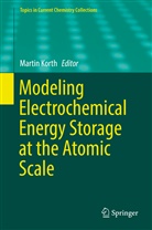Marti Korth, Martin Korth - Modeling Electrochemical Energy Storage at the Atomic Scale