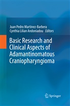 Lilian Andoniadou, Lilian Andoniadou, Cynthia Lilian Andoniadou, Juan Pedro Martinez-Barbera, Jua Pedro Martinez-Barbera, Juan Pedro Martinez-Barbera - Basic Research and Clinical Aspects of Adamantinomatous Craniopharyngioma