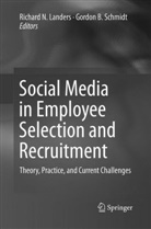 B Schmidt, B Schmidt, Richard N. Landers, Richar N Landers, Richard N Landers, Gordon B. Schmidt - Social Media in Employee Selection and Recruitment