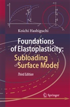 Koichi Hashiguchi - Foundations of Elastoplasticity: Subloading Surface Model