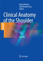 Halil ¿brahim Açar, Halil Ibrahim Açar, Halil İbrahim Açar, Mura Bozkurt, Murat Bozkurt, Ibrahim Açar... - Clinical Anatomy of the Shoulder