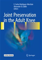 Carlos Rodríguez-Merchán, E Carlos Rodríguez-Merchán, D Liddle, D Liddle, Alexander D. Liddle, E. Carlos Rodriguez-Merchan... - Joint Preservation in the Adult Knee