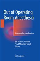 Basavan G Goudra, Basavana G Goudra, Basavana G. Goudra, Mohinder Singh, Mohinder Singh, Preet Mohinder Singh - Out of Operating Room Anesthesia