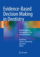 Carlo E Nemcovsky, Carlos E Nemcovsky, Carlos E. Nemcovsky, Eyal Rosen, Igor Tsesis - Evidence-Based Decision Making in Dentistry
