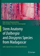Ala Crivellaro, Alan Crivellaro, Bako Hariso Ravaomanalina, Bako Harisoa Ravaomanalina, Schwe, Fritz Hans Schweingruber - Stem Anatomy of Dalbergia and Diospyros Species from Madagascar