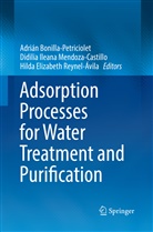 Adrián Bonilla-Petriciolet, Elizabeth Reynel-, Didili Ileana Mendoza-Castillo, Didilia Ileana Mendoza-Castillo, Didilia Ileana Mendoza-Castillo, Hilda Elizabeth Reynel-Ávila - Adsorption Processes for Water Treatment and Purification