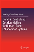 Yu Wang, Yue Wang, Zhang, Zhang, Fumin Zhang - Trends in Control and Decision-Making for Human-Robot Collaboration Systems
