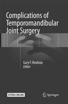 Gary F. Bouloux, Gar F Bouloux, Gary F Bouloux - Complications of Temporomandibular Joint Surgery
