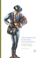 Todd M Gabe, Todd M. Gabe - The Pursuit of Economic Development