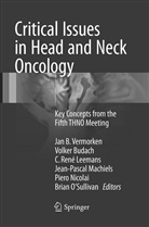 Volke Budach, Volker Budach, C. René Leemans, Jean-Pascal Machiels, Piero Nicolai, Brian O'Sullivan... - Critical Issues in Head and Neck Oncology