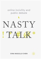 Gina Masullo Chen - Online Incivility and Public Debate