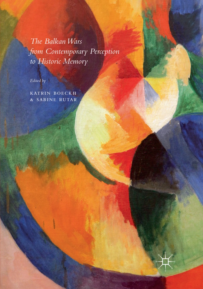 Katri Boeckh, Katrin Boeckh, Rutar, Rutar, Sabine Rutar - The Balkan Wars from Contemporary Perception to Historic Memory