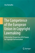 Ana Ramalho - The Competence of the European Union in Copyright Lawmaking